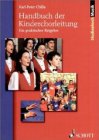 Handbuch der Kinderchorleitung: Ein praktischer Ratgeber 