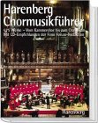 Harenberg Chormusikführer. 675 Werke. Vom Kammerchor bis zum Oratorium