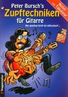 Peter Bursch Zupftechniken für Gitarre. Von spielend leicht bis blitzschnell...