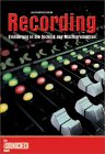 Recording. Einführung in die Technik der Musikproduktion